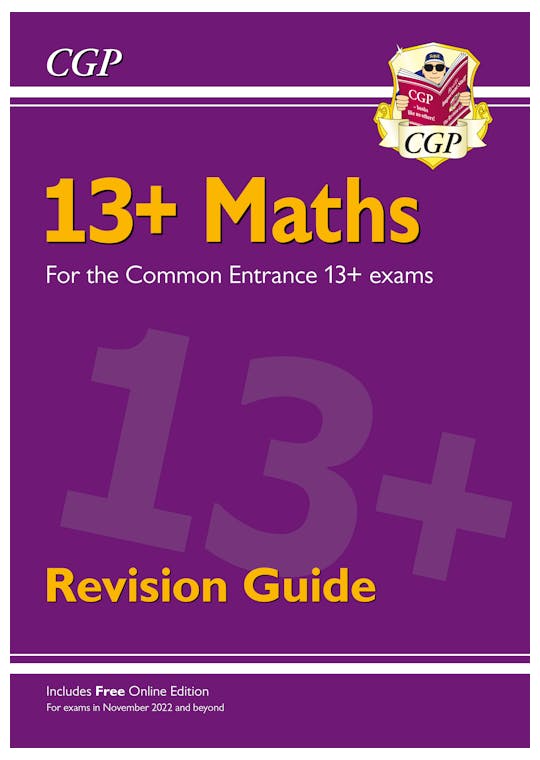 13+ Maths Revision Guide for the Common Entrance Exams (exams from Nov 2022)