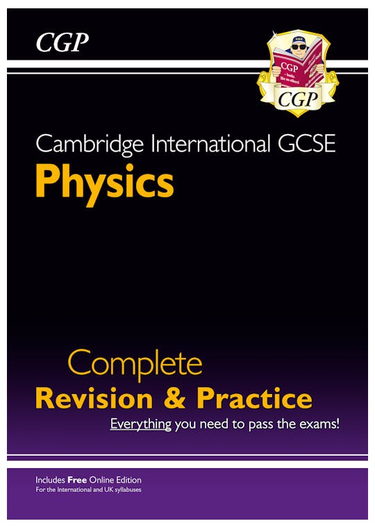 Cambridge International GCSE Physics Complete Revision & Practice - for exams in 2023 & Beyond