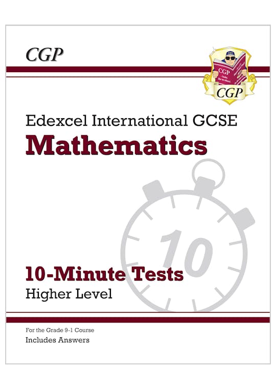 Edexcel International GCSE Maths 10-Minute Tests - Higher (includes Answers)