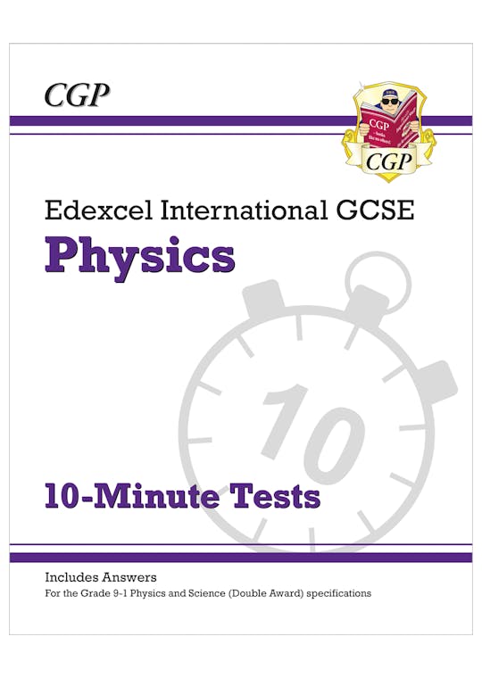 Edexcel International GCSE Physics: 10-Minute Tests (with answers)