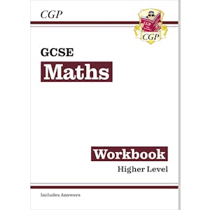 GCSE Maths Workbook Higher (Ages 14-16)