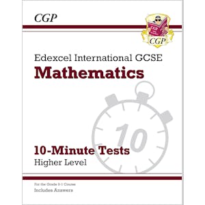 Edexcel International GCSE Maths 10-Minute Tests - Higher (includes Answers)